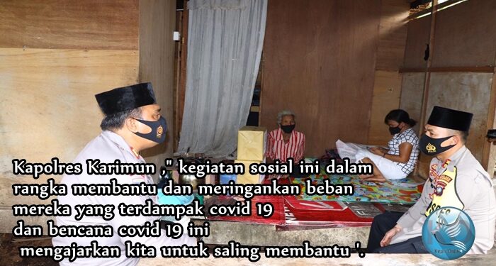 Kapolres Karimun,AKBP Muhammad Adenan katakan ,” Pandemi Covid-19 Ajarkan Kita Untuk Saling Bantu”