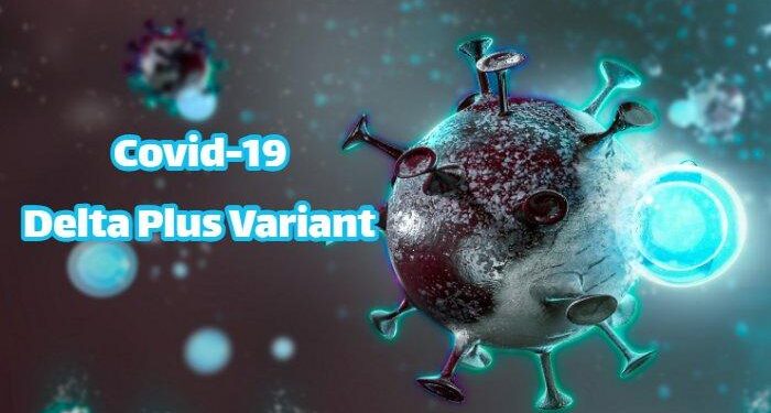 Seberapa Bahayanya Varian Covid-19 Delta Plus? Ini yang Perlu Diketahui