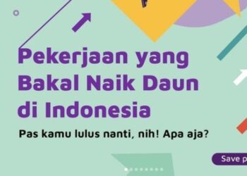 10 Pekerjaan yang Bakal Naik Daun di Indonesia 5 Tahun Mendatang