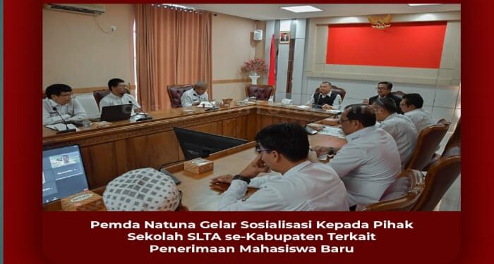 Pemda Natuna Gelar Sosialisasi Kepada Pihak Sekolah SLTA se -Kabupaten Terkait Penerimaan Mahasiswa Baru