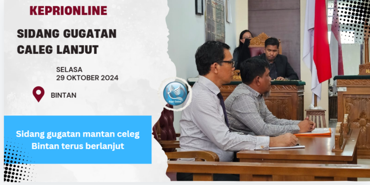 Sidang Gugatan Mantan Caleg Bintan Terus Berlanjut