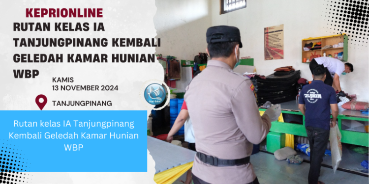 Rutan kelas IA Tanjungpinang Kembali Geledah Kamar Hunian WBP