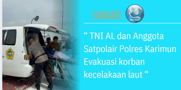 Balita Umur 2.5 Tahun Jadi korban Kecelakaan Laut di Perairan Nipah, Ini Nama Korban